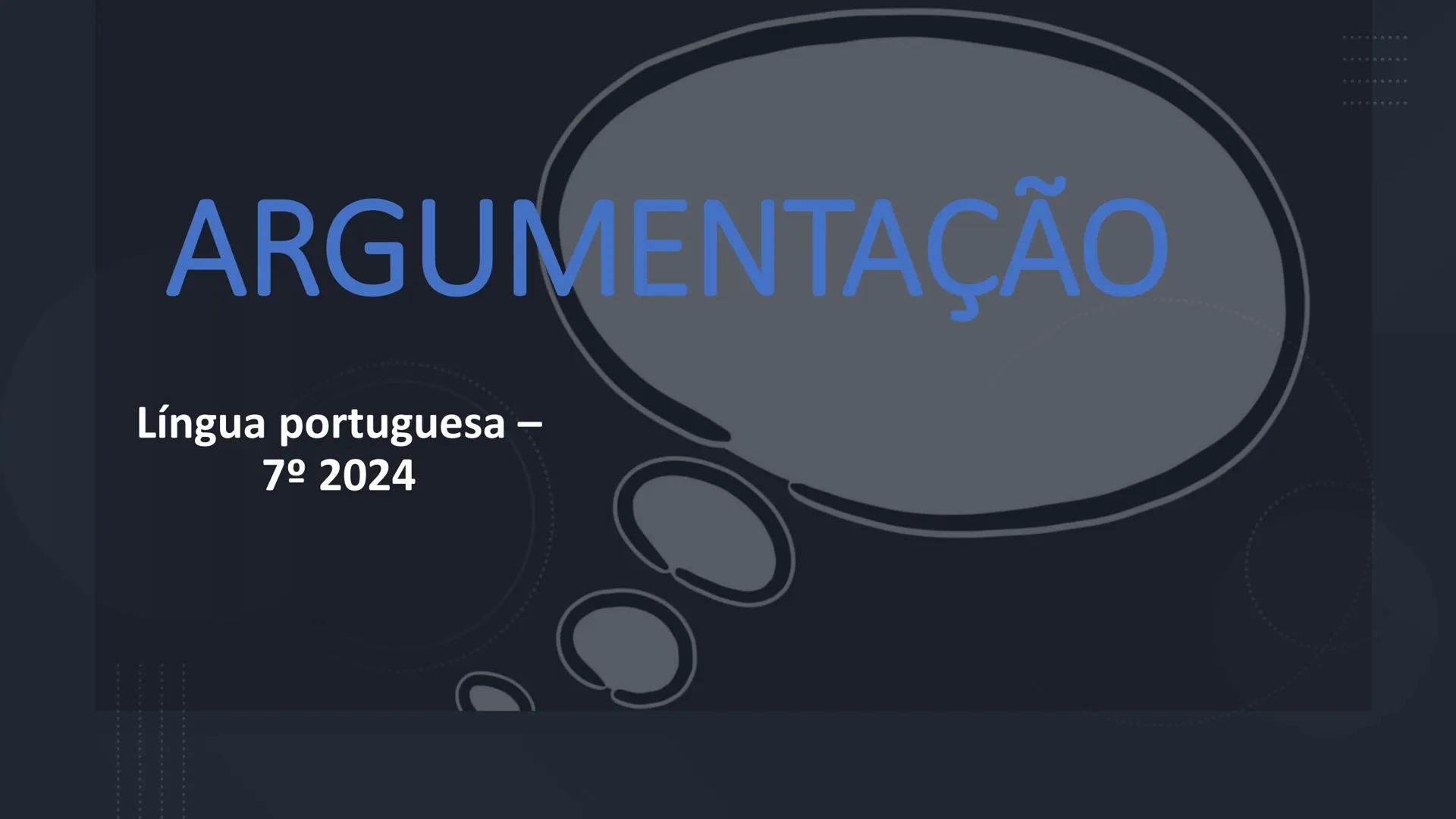 # ARGUMENTAÇÃO
Língua portuguesa -
7º 2024 Opinião x fatos
• Fatos são comprovados por evidências. Portanto, não são discutíveis.
• Fatos p
