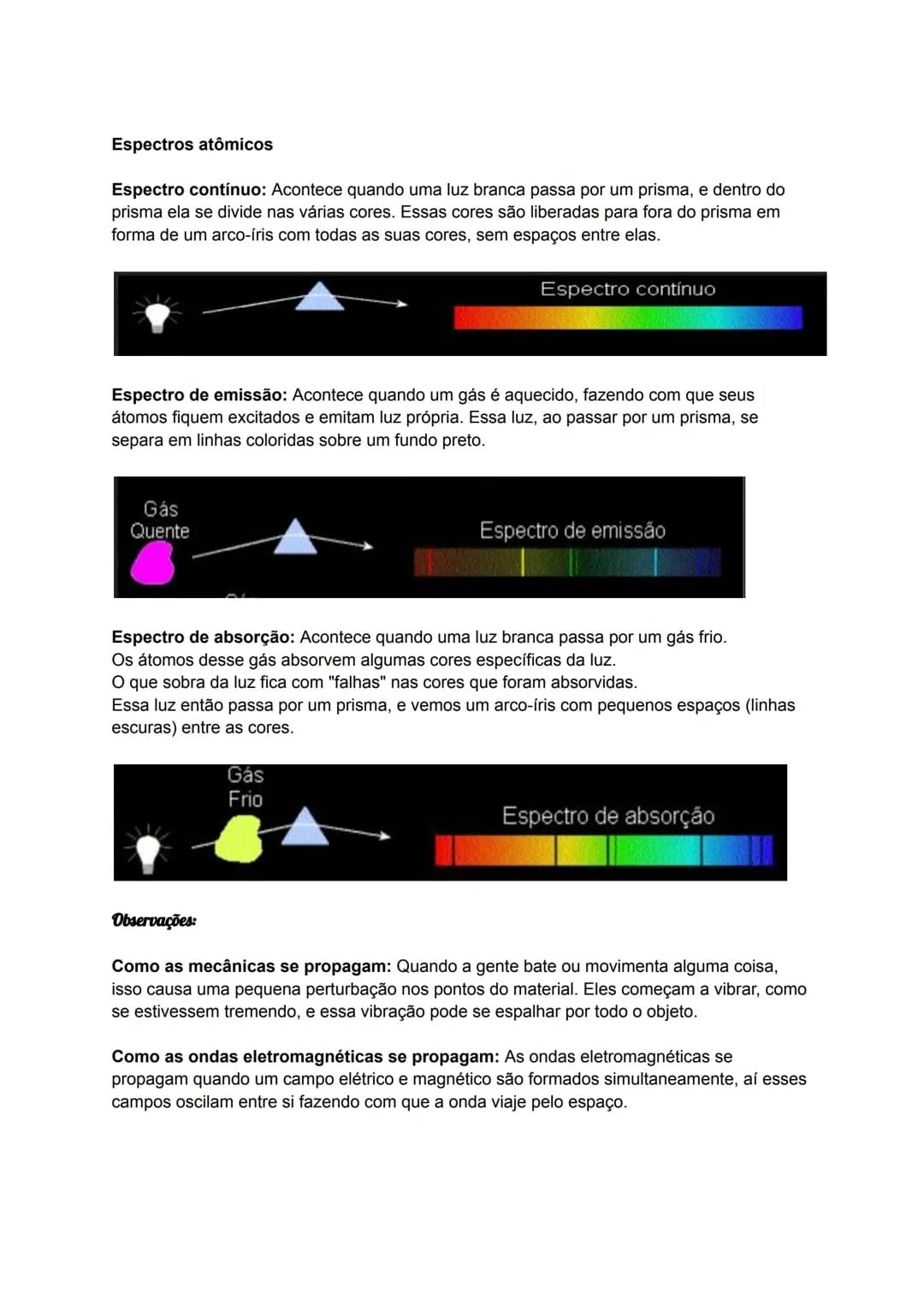 Ondas mecânicas e eletromagnéticas
Ondas mecânicas:
Para se propagar, as ondas mecânicas necessitam de um meio material elástico que pode
se
