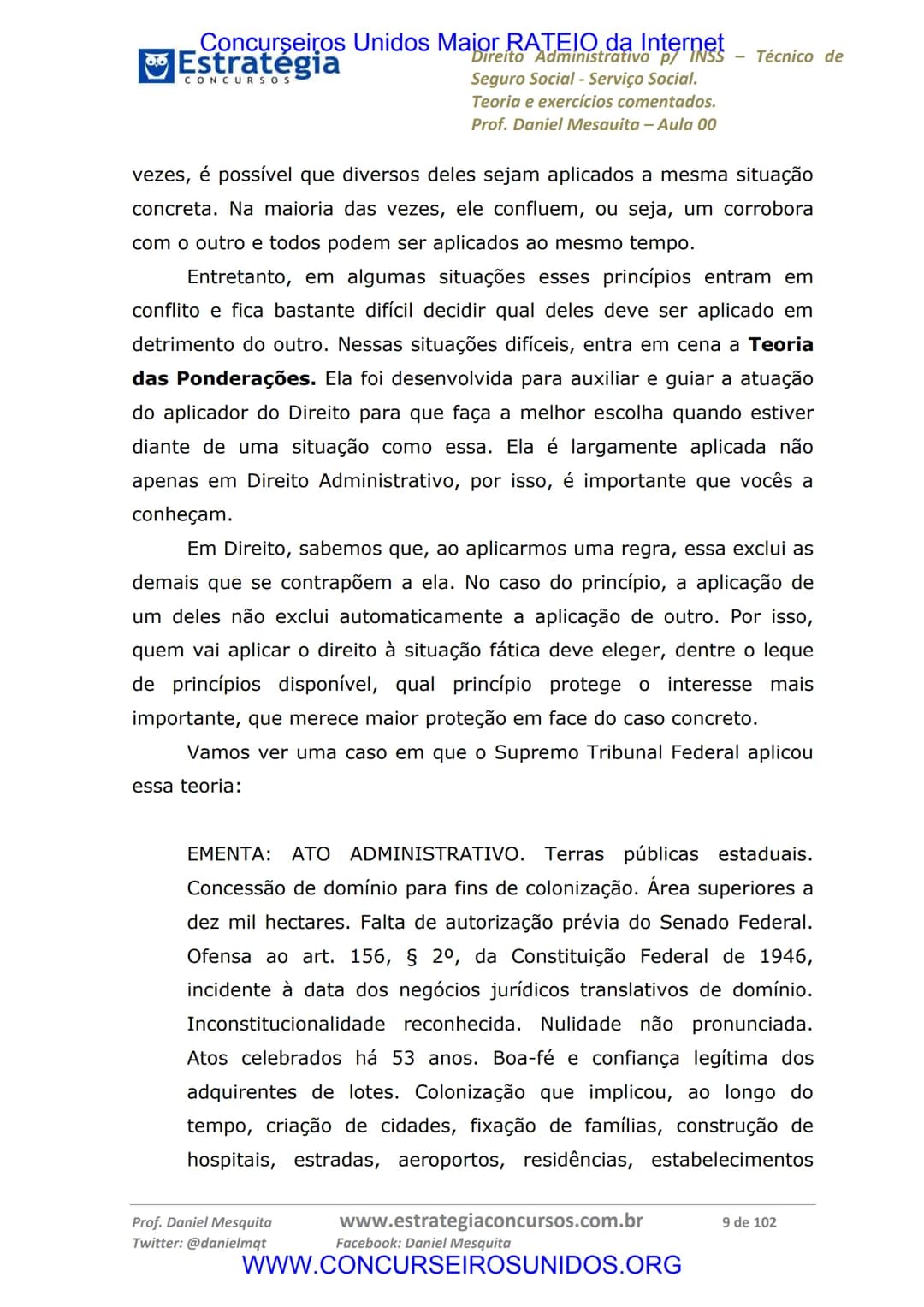 Concurseiros Unidos Maior RATEIO da Internet
# Estratégia
CONCURSOS
Aula 00
Noções de Direito Administrativo p/ INSS - Técnico do Seguro
