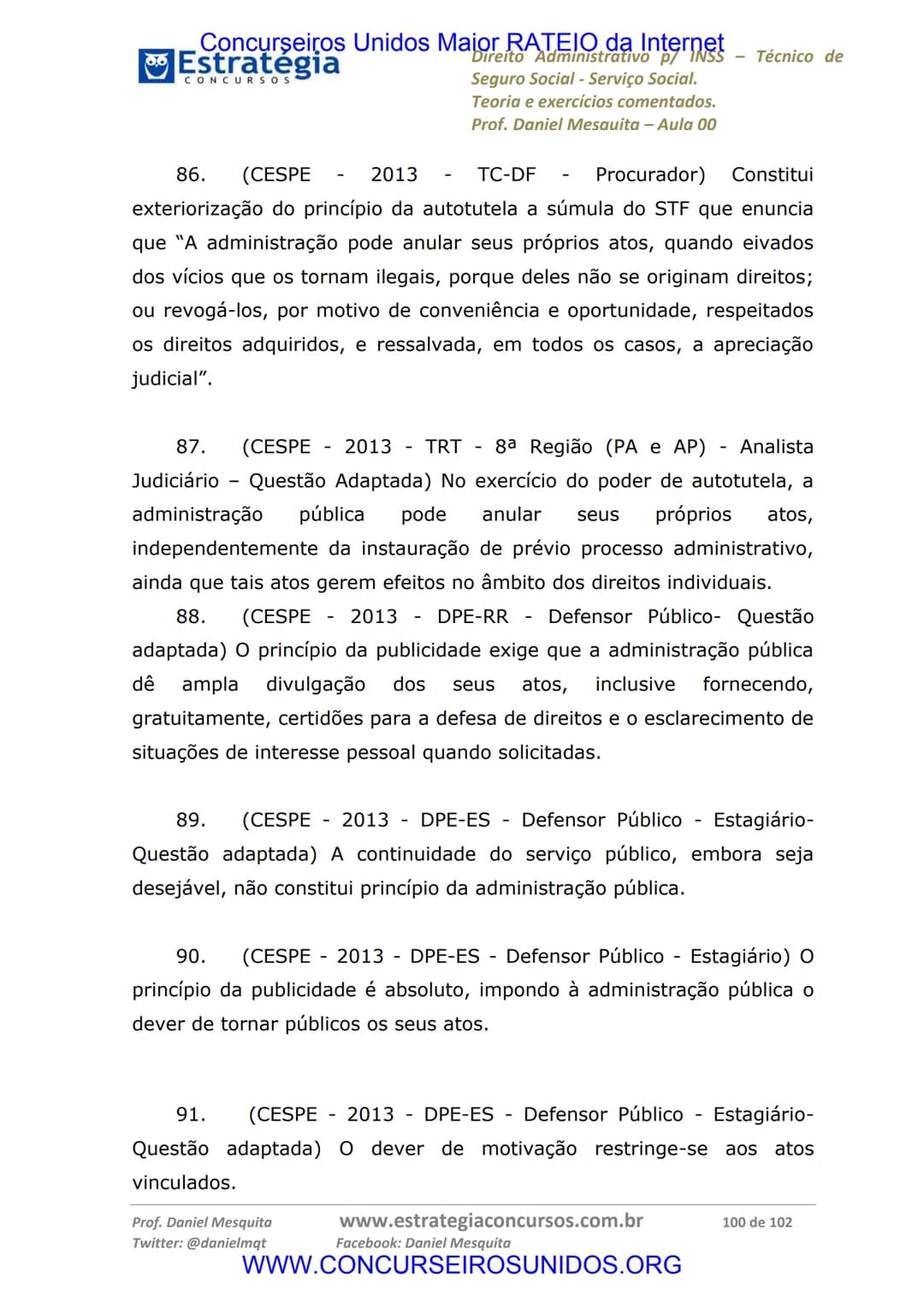 Concurseiros Unidos Maior RATEIO da Internet
# Estratégia
CONCURSOS
Aula 00
Noções de Direito Administrativo p/ INSS - Técnico do Seguro