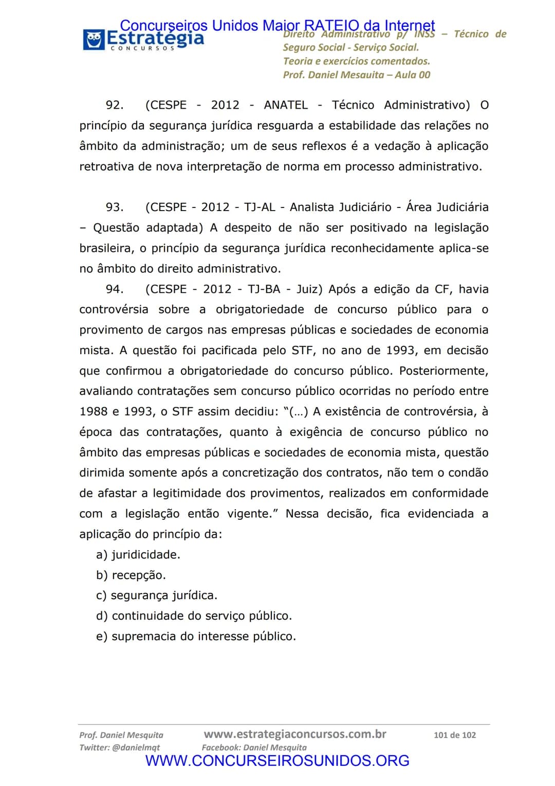 Concurseiros Unidos Maior RATEIO da Internet
# Estratégia
CONCURSOS
Aula 00
Noções de Direito Administrativo p/ INSS - Técnico do Seguro