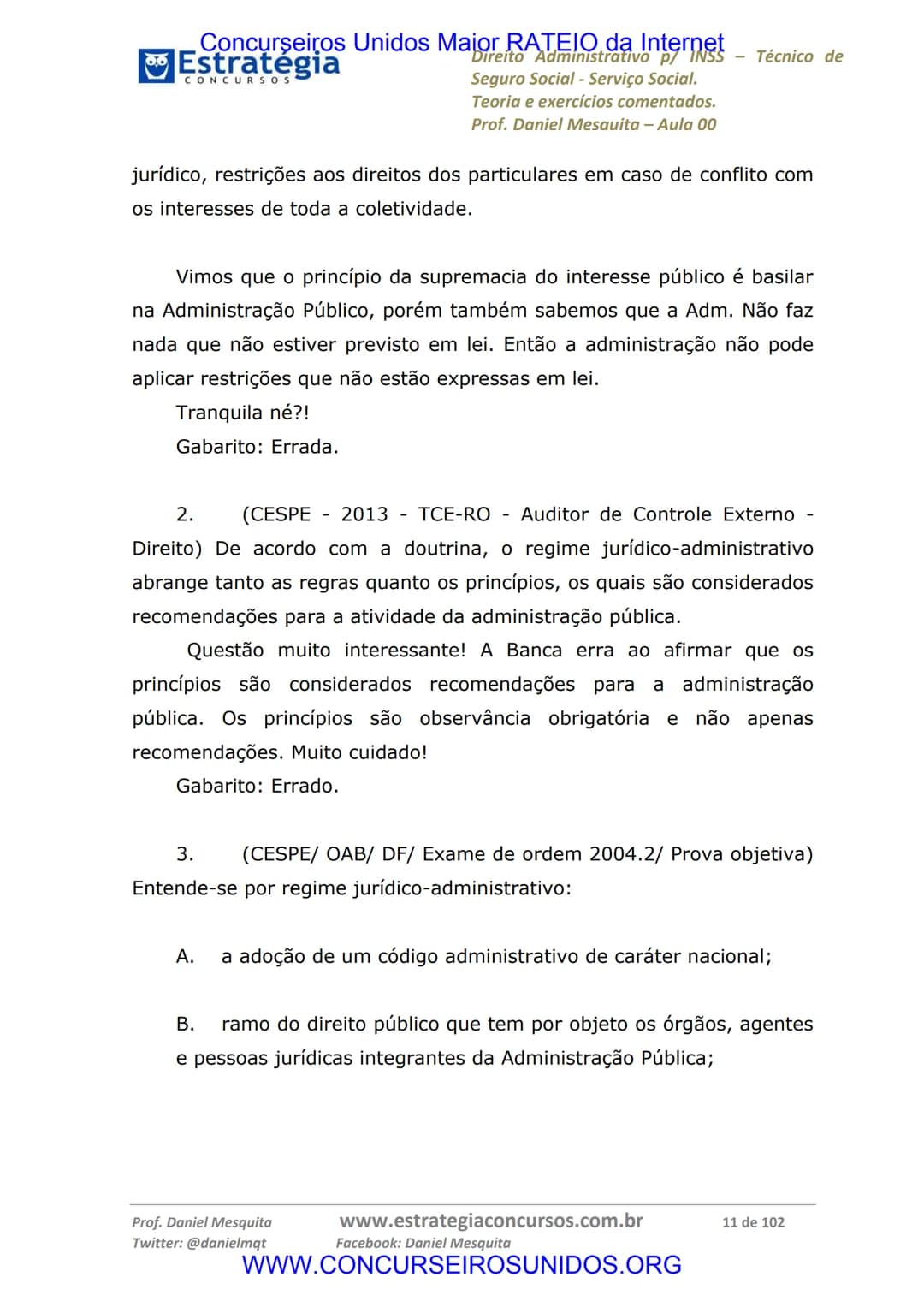 Concurseiros Unidos Maior RATEIO da Internet
# Estratégia
CONCURSOS
Aula 00
Noções de Direito Administrativo p/ INSS - Técnico do Seguro