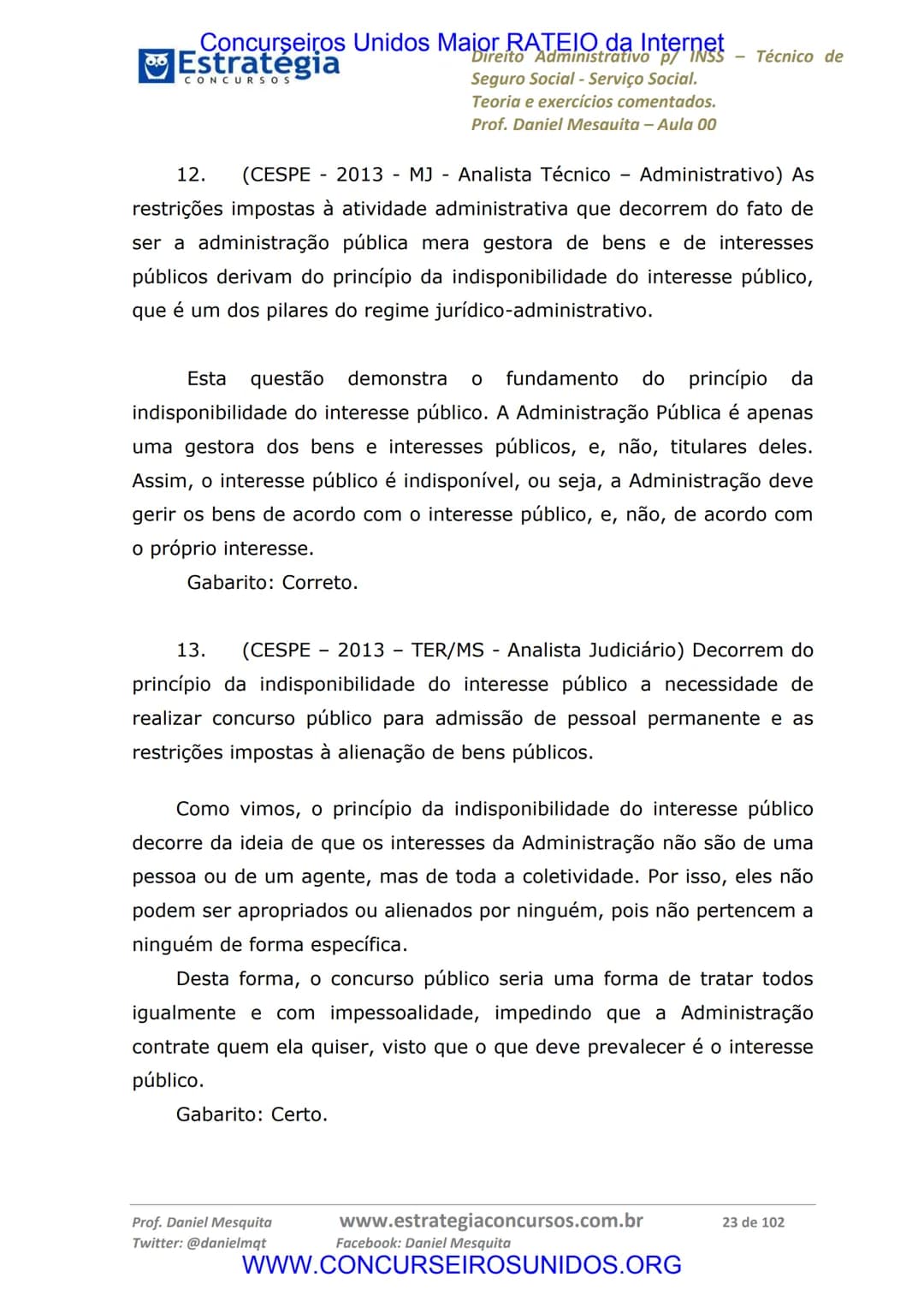 Concurseiros Unidos Maior RATEIO da Internet
# Estratégia
CONCURSOS
Aula 00
Noções de Direito Administrativo p/ INSS - Técnico do Seguro