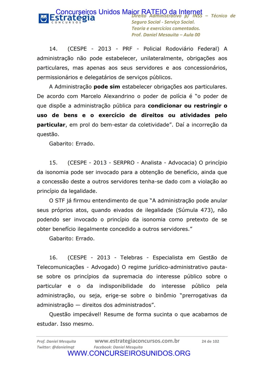 Concurseiros Unidos Maior RATEIO da Internet
# Estratégia
CONCURSOS
Aula 00
Noções de Direito Administrativo p/ INSS - Técnico do Seguro