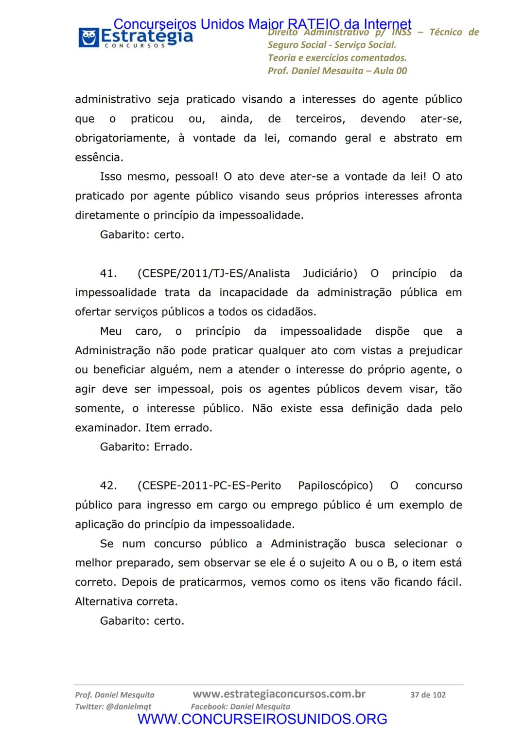 Concurseiros Unidos Maior RATEIO da Internet
# Estratégia
CONCURSOS
Aula 00
Noções de Direito Administrativo p/ INSS - Técnico do Seguro