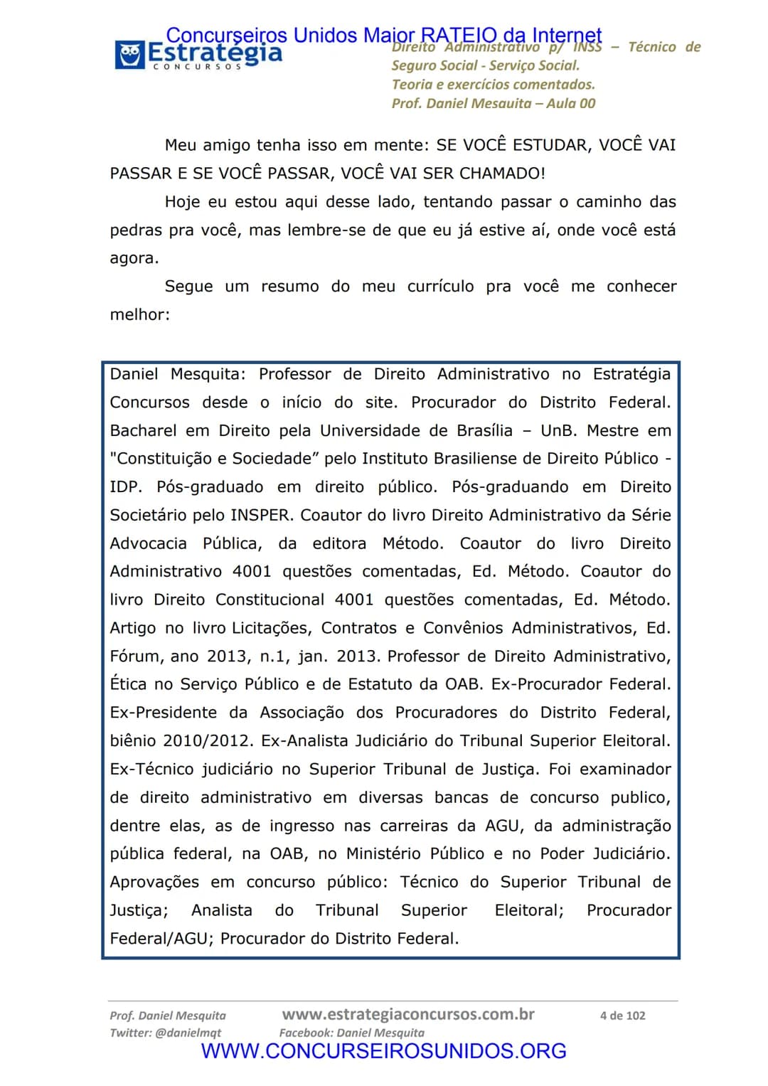Concurseiros Unidos Maior RATEIO da Internet
# Estratégia
CONCURSOS
Aula 00
Noções de Direito Administrativo p/ INSS - Técnico do Seguro