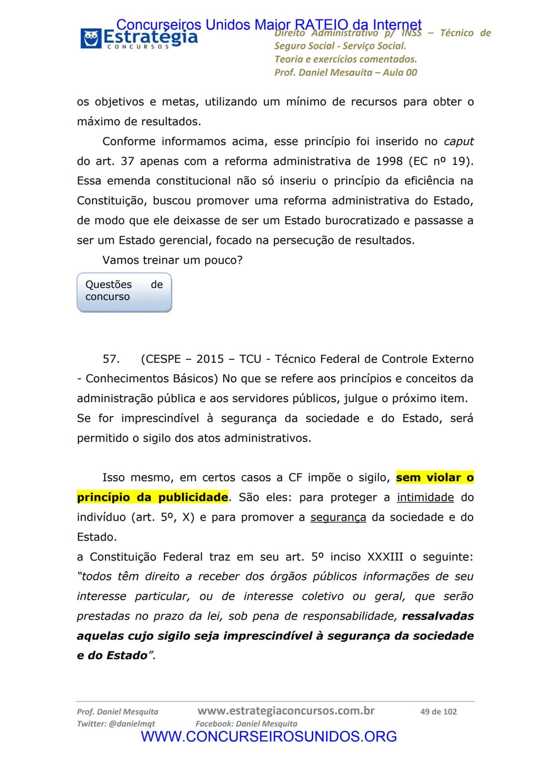 Concurseiros Unidos Maior RATEIO da Internet
# Estratégia
CONCURSOS
Aula 00
Noções de Direito Administrativo p/ INSS - Técnico do Seguro