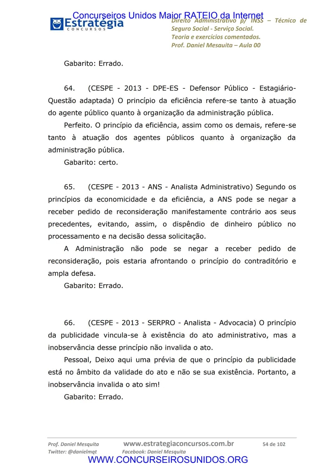 Concurseiros Unidos Maior RATEIO da Internet
# Estratégia
CONCURSOS
Aula 00
Noções de Direito Administrativo p/ INSS - Técnico do Seguro
