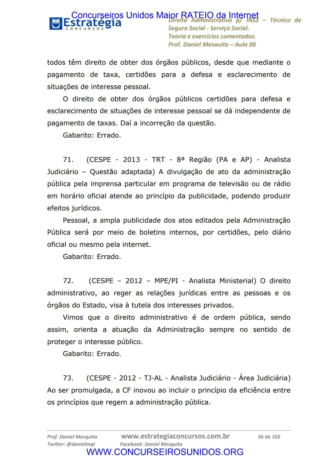 Concurseiros Unidos Maior RATEIO da Internet
# Estratégia
CONCURSOS
Aula 00
Noções de Direito Administrativo p/ INSS - Técnico do Seguro