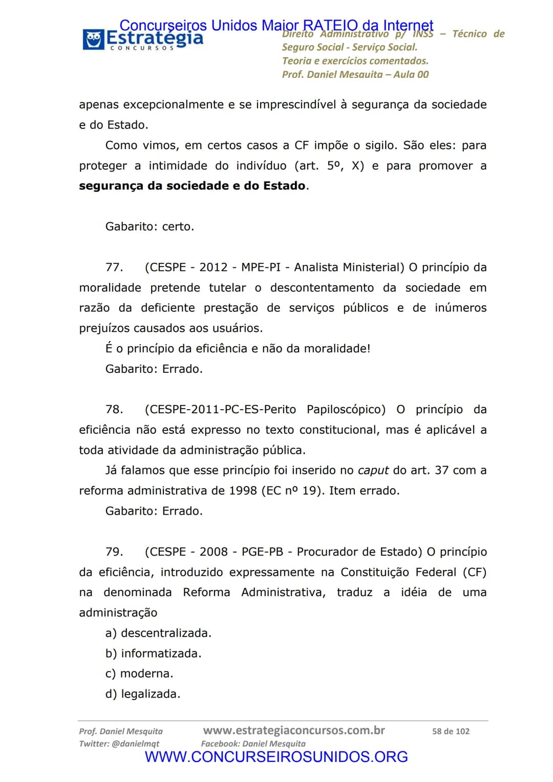 Concurseiros Unidos Maior RATEIO da Internet
# Estratégia
CONCURSOS
Aula 00
Noções de Direito Administrativo p/ INSS - Técnico do Seguro