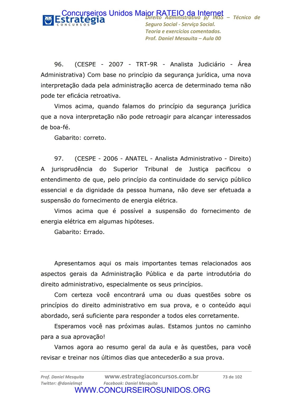 Concurseiros Unidos Maior RATEIO da Internet
# Estratégia
CONCURSOS
Aula 00
Noções de Direito Administrativo p/ INSS - Técnico do Seguro