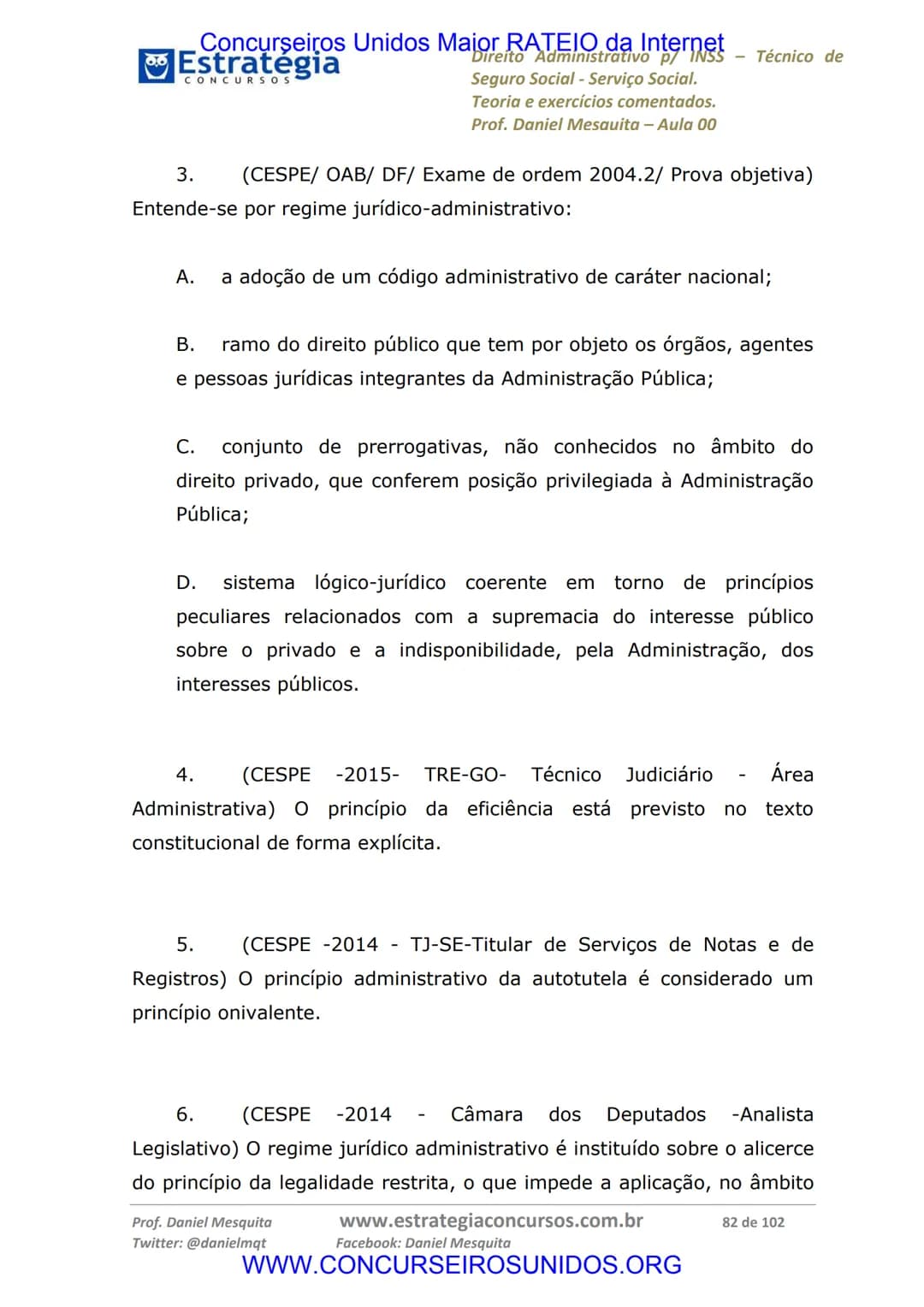 Concurseiros Unidos Maior RATEIO da Internet
# Estratégia
CONCURSOS
Aula 00
Noções de Direito Administrativo p/ INSS - Técnico do Seguro