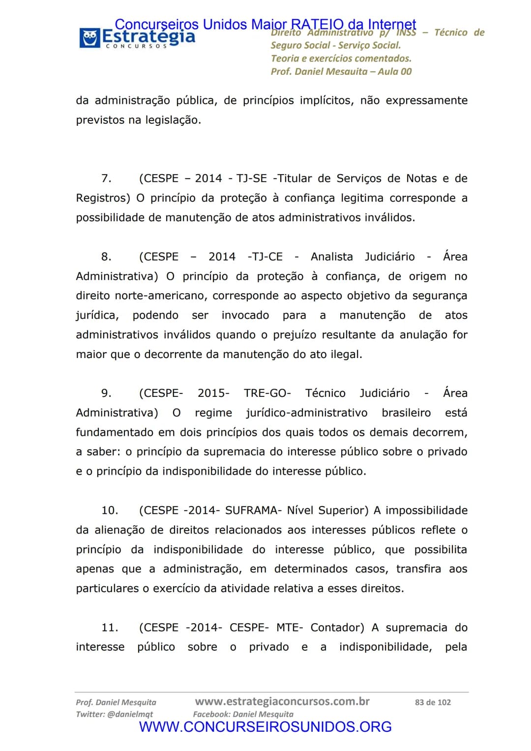 Concurseiros Unidos Maior RATEIO da Internet
# Estratégia
CONCURSOS
Aula 00
Noções de Direito Administrativo p/ INSS - Técnico do Seguro