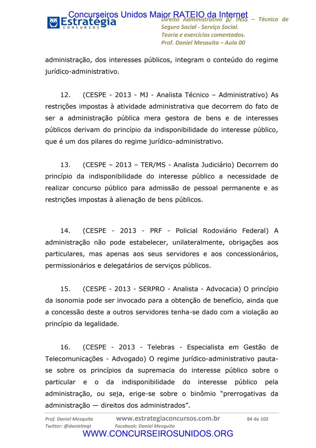 Concurseiros Unidos Maior RATEIO da Internet
# Estratégia
CONCURSOS
Aula 00
Noções de Direito Administrativo p/ INSS - Técnico do Seguro