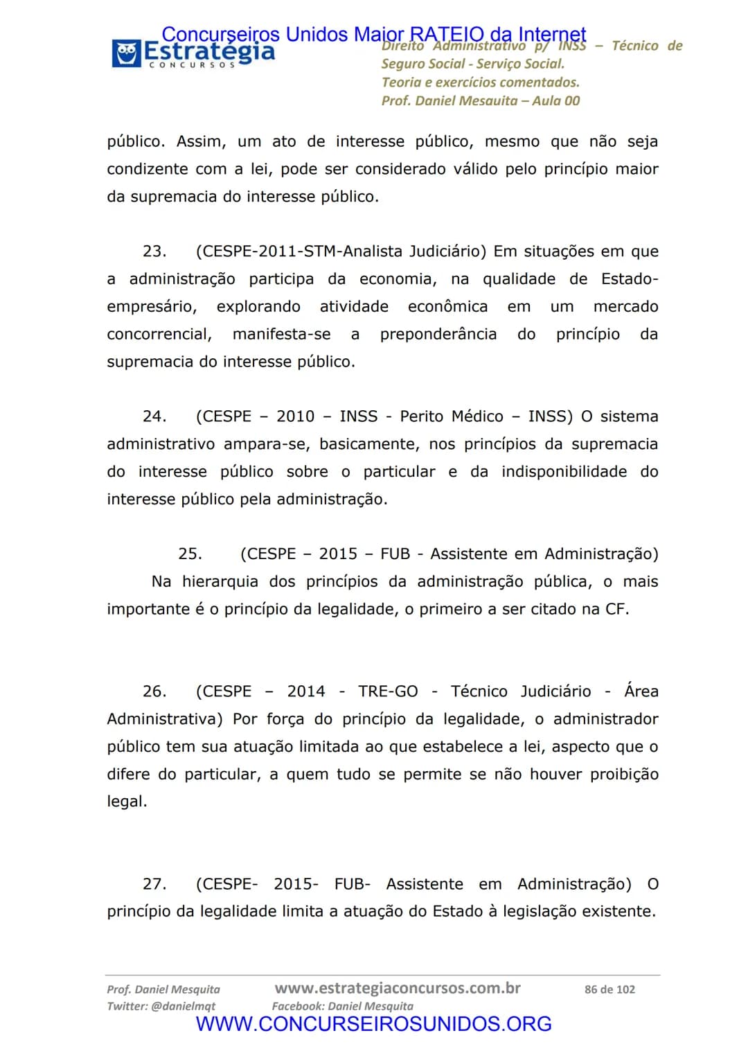 Concurseiros Unidos Maior RATEIO da Internet
# Estratégia
CONCURSOS
Aula 00
Noções de Direito Administrativo p/ INSS - Técnico do Seguro