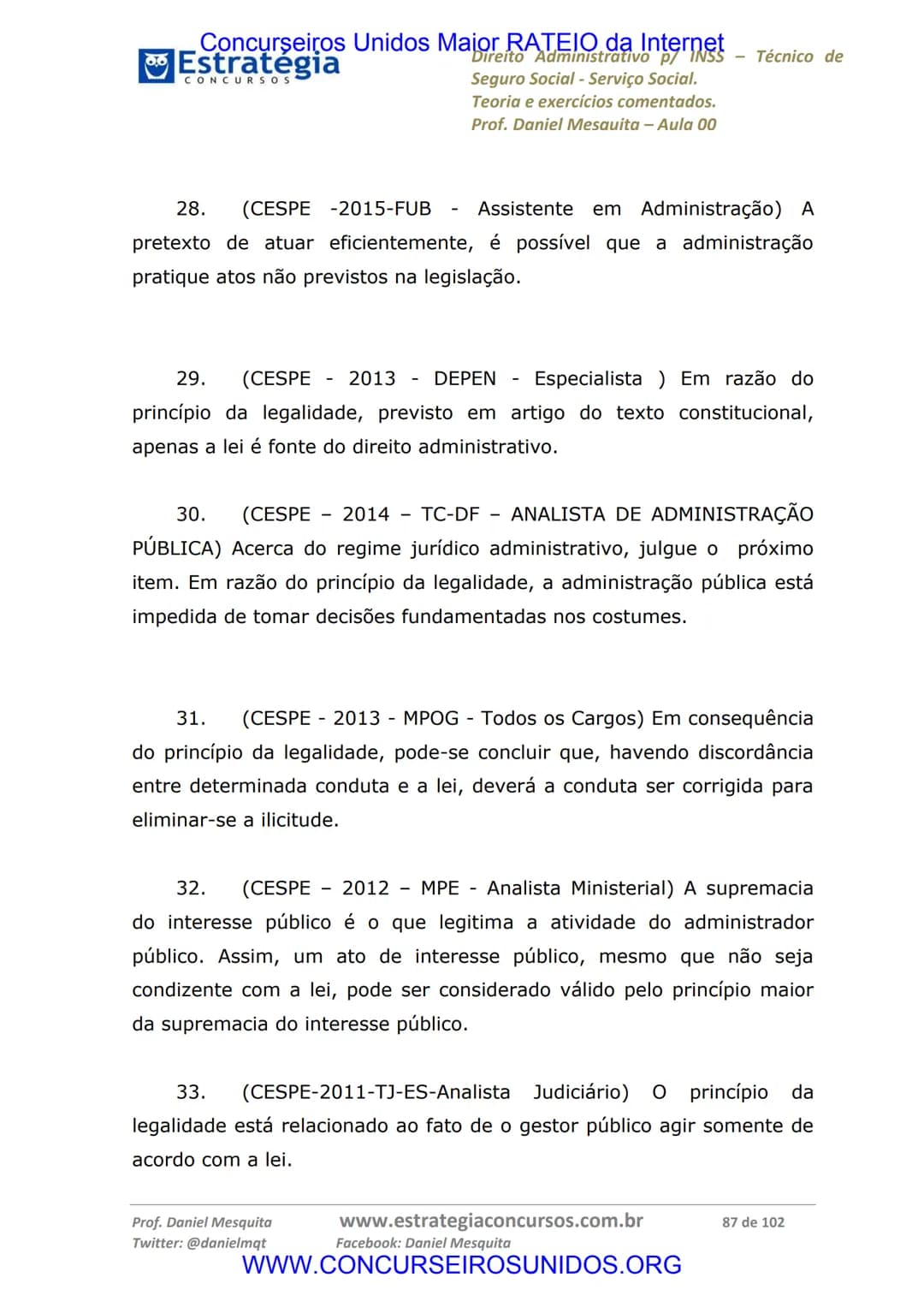 Concurseiros Unidos Maior RATEIO da Internet
# Estratégia
CONCURSOS
Aula 00
Noções de Direito Administrativo p/ INSS - Técnico do Seguro