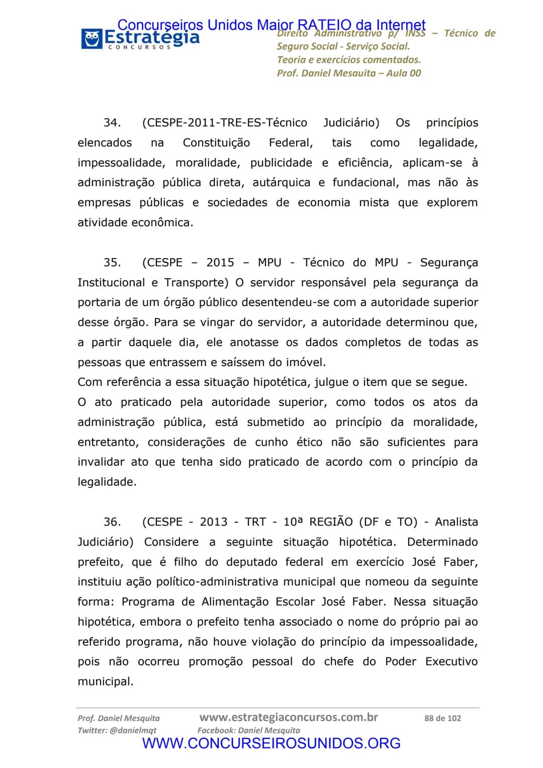 Concurseiros Unidos Maior RATEIO da Internet
# Estratégia
CONCURSOS
Aula 00
Noções de Direito Administrativo p/ INSS - Técnico do Seguro