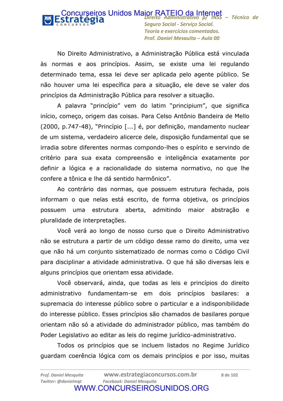 Concurseiros Unidos Maior RATEIO da Internet
# Estratégia
CONCURSOS
Aula 00
Noções de Direito Administrativo p/ INSS - Técnico do Seguro