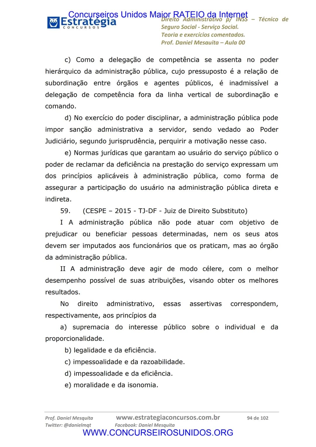 Concurseiros Unidos Maior RATEIO da Internet
# Estratégia
CONCURSOS
Aula 00
Noções de Direito Administrativo p/ INSS - Técnico do Seguro