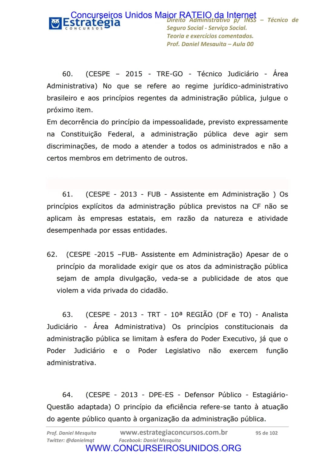 Concurseiros Unidos Maior RATEIO da Internet
# Estratégia
CONCURSOS
Aula 00
Noções de Direito Administrativo p/ INSS - Técnico do Seguro