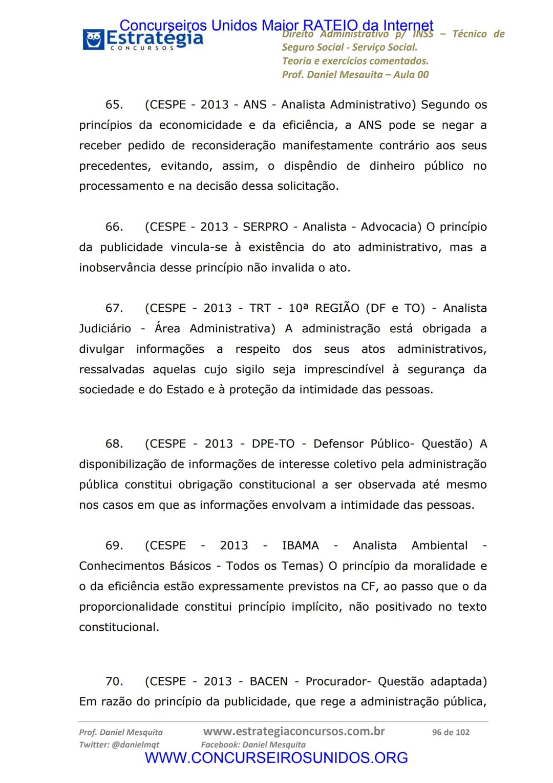 Concurseiros Unidos Maior RATEIO da Internet
# Estratégia
CONCURSOS
Aula 00
Noções de Direito Administrativo p/ INSS - Técnico do Seguro