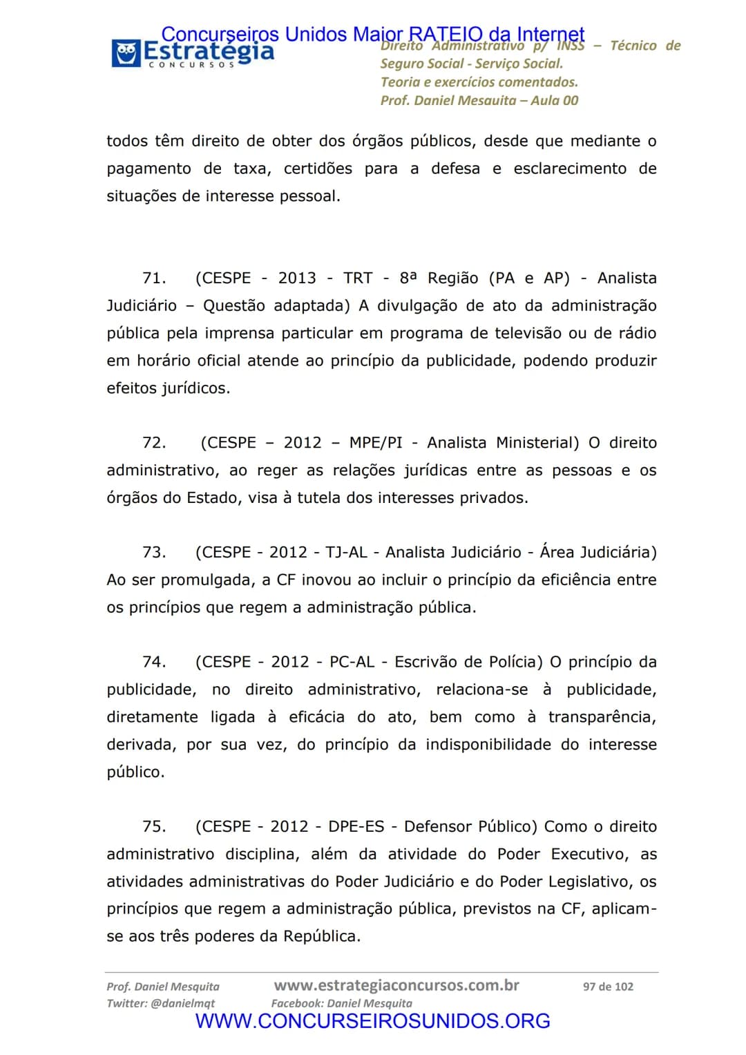 Concurseiros Unidos Maior RATEIO da Internet
# Estratégia
CONCURSOS
Aula 00
Noções de Direito Administrativo p/ INSS - Técnico do Seguro