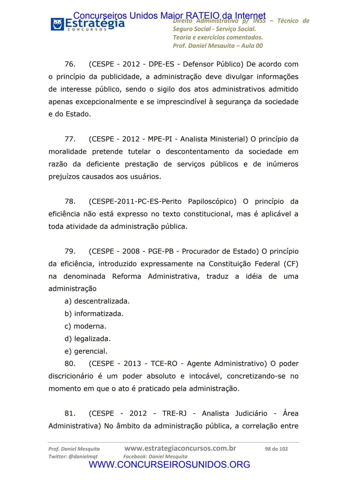 Concurseiros Unidos Maior RATEIO da Internet
# Estratégia
CONCURSOS
Aula 00
Noções de Direito Administrativo p/ INSS - Técnico do Seguro