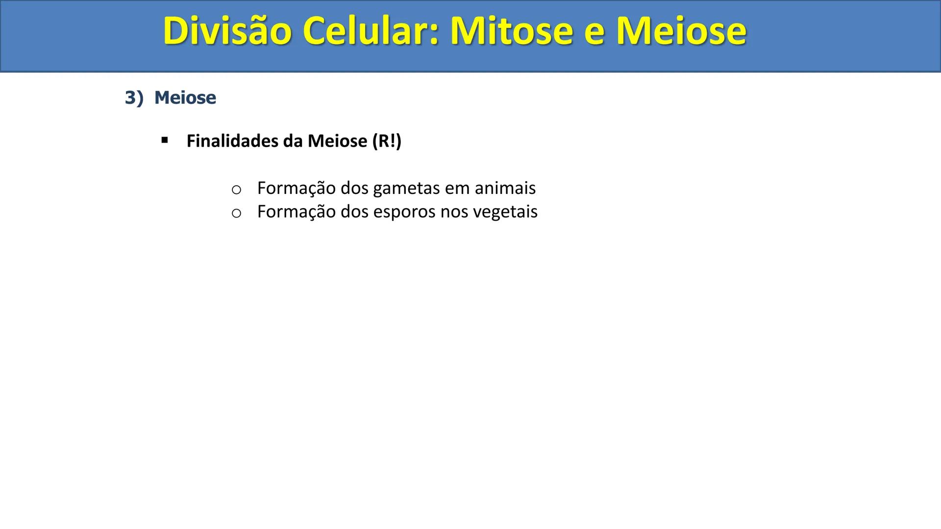 Aula
Programada
Biologia
Tema:
Divisão celular:
Mitose e Meiose
Biologia
Biologia
Divisão Celular: Mitose e Meiose Divisão Celular: Mitose e