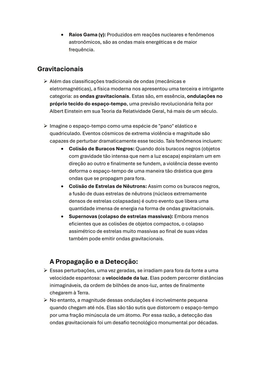 Ondulatória
O indivíduo posicionado à esquerda atua como a fonte, ou seja, o
elemento que inicia a perturbação no sistema.
A corda funciona