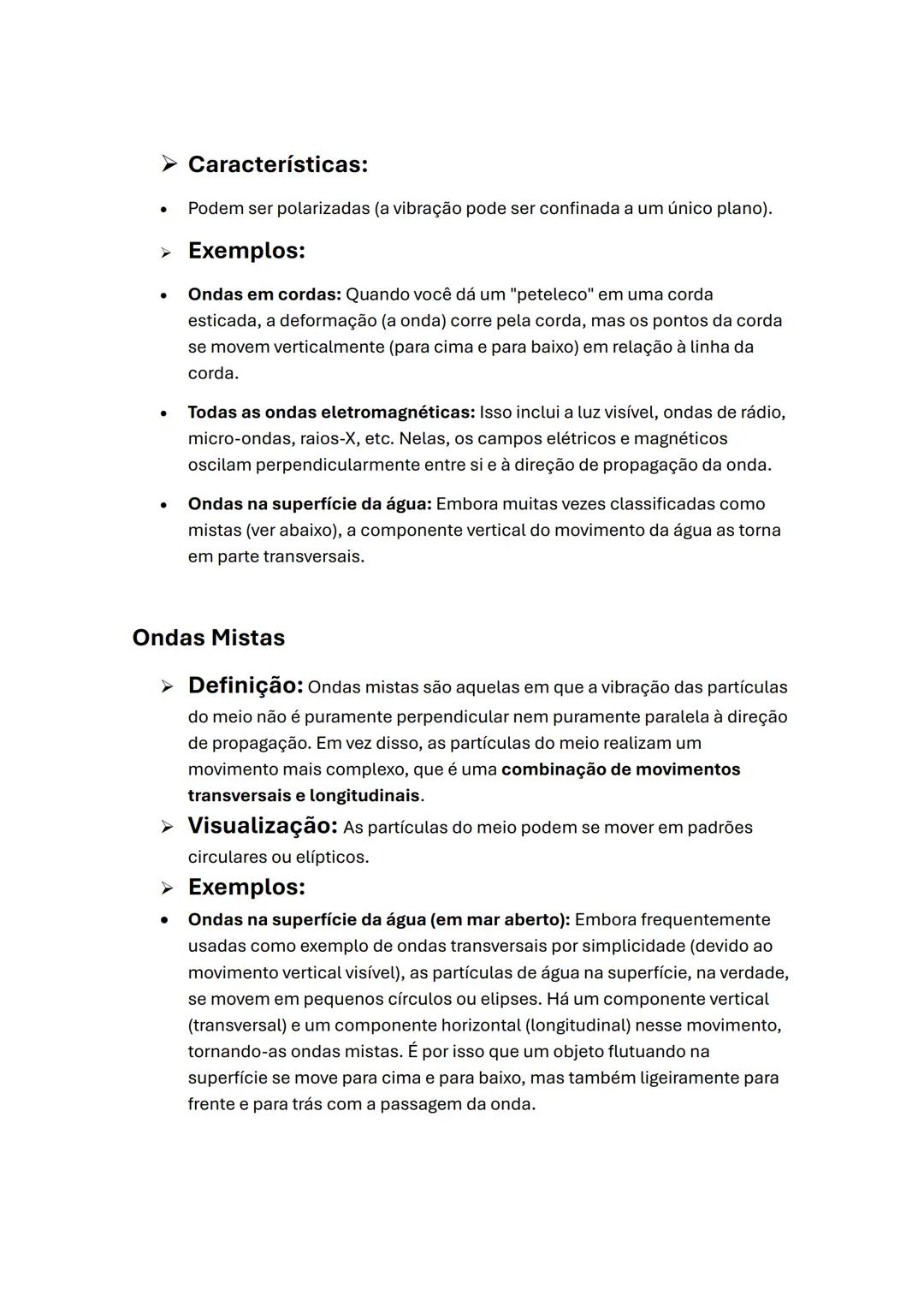 Ondulatória
O indivíduo posicionado à esquerda atua como a fonte, ou seja, o
elemento que inicia a perturbação no sistema.
A corda funciona