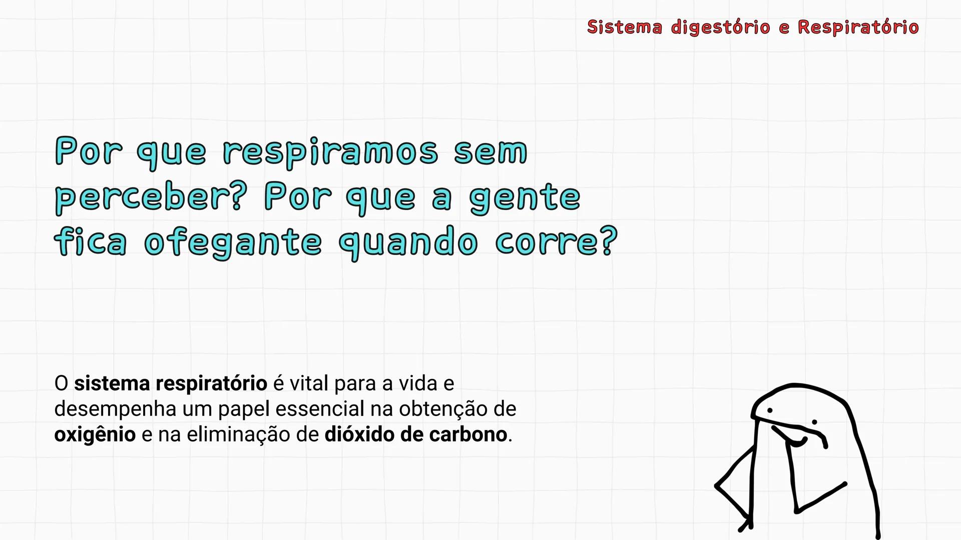 ## Sistema Respiratório # Sistema digestório e Respiratório
Por que respiramos sem perceber? Sistema digestório e Respiratório
Por que resp