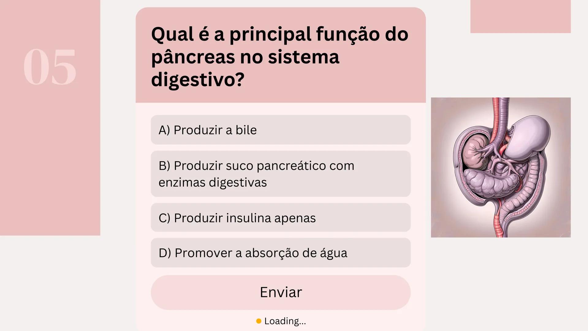 # Quiz Sistema Digestório
Por: Isabelly de Souza 01
Qual é o principal local de
absorção de nutrientes no
sistema digestório?
A) esôfago
B)
