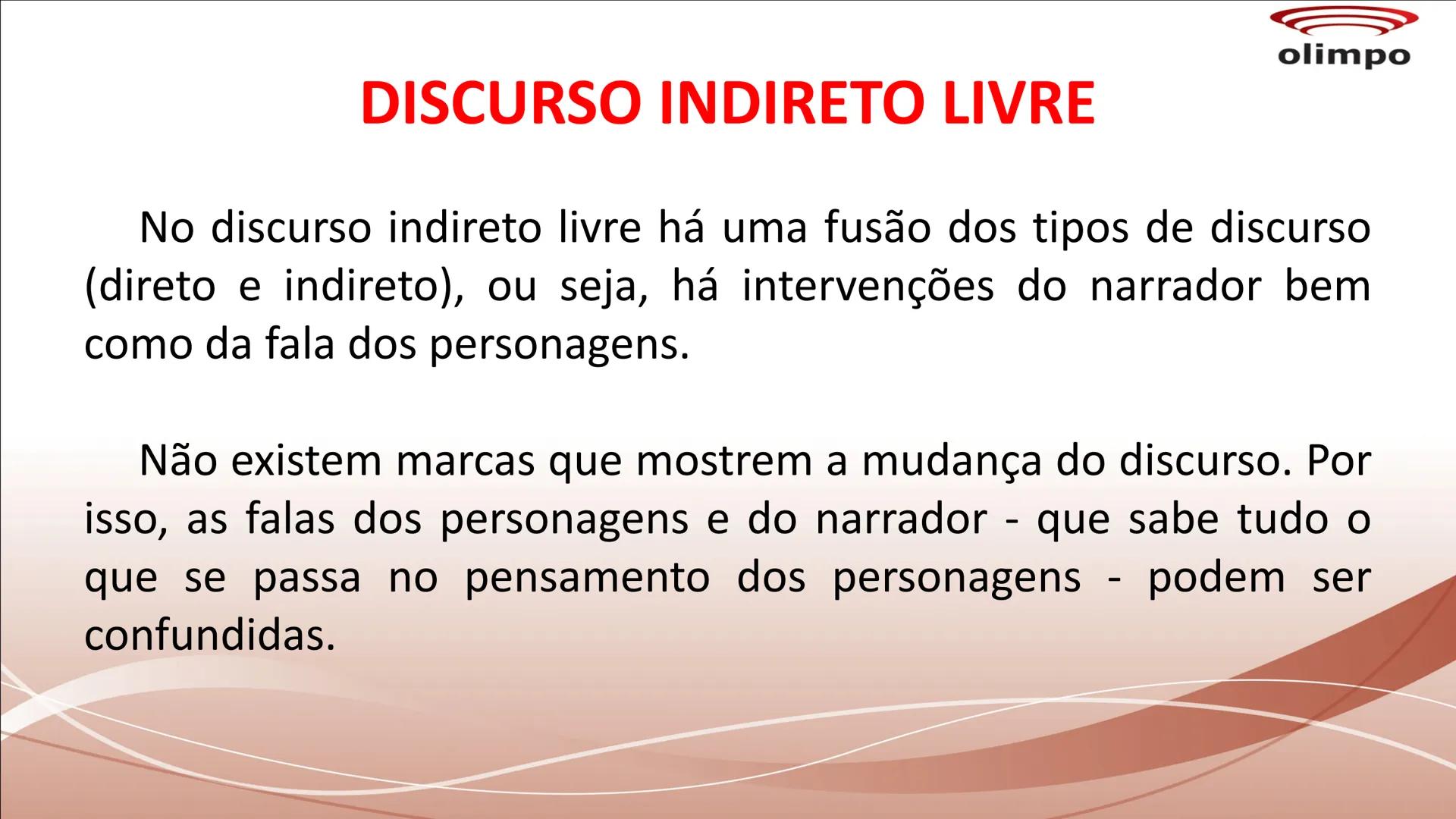 olimpo
# TIPOS DE DISCURSO
Discurso direto, discurso indireto e discurso
indireto livre são tipos de discursos utilizados no
gênero narrat