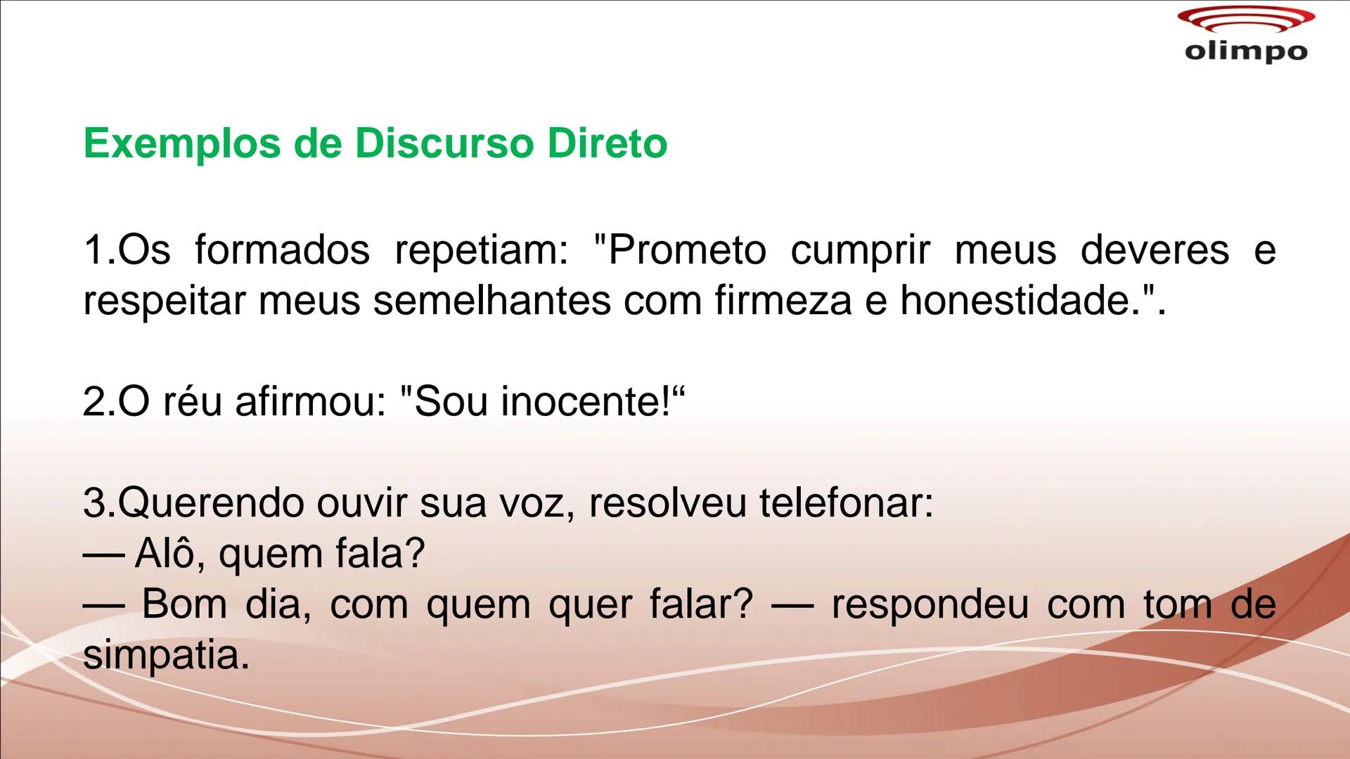 olimpo
# TIPOS DE DISCURSO
Discurso direto, discurso indireto e discurso
indireto livre são tipos de discursos utilizados no
gênero narrat