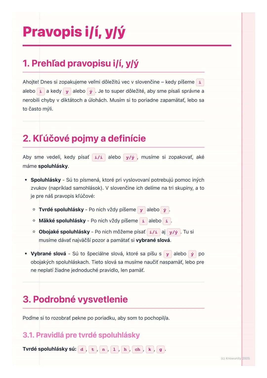 # Pravopis i/í, y/ý
1. Prehľad pravopisu i/í, y/ý
Ahojte! Dnes si zopakujeme veľmi dôležitú vec v slovenčine - kedy píšeme i
alebo i a ked