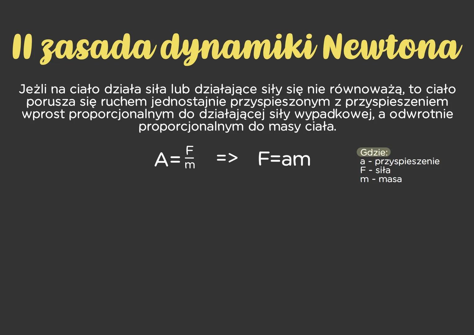 # I zasada dynamiki Newtona
Zasada bezwładności
Jeżli na ciało nie działa żadna siła lub działające siły się równoważą, to
ciało pozostaje w