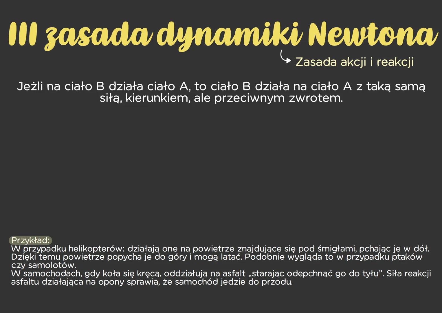 # I zasada dynamiki Newtona
Zasada bezwładności
Jeżli na ciało nie działa żadna siła lub działające siły się równoważą, to
ciało pozostaje w