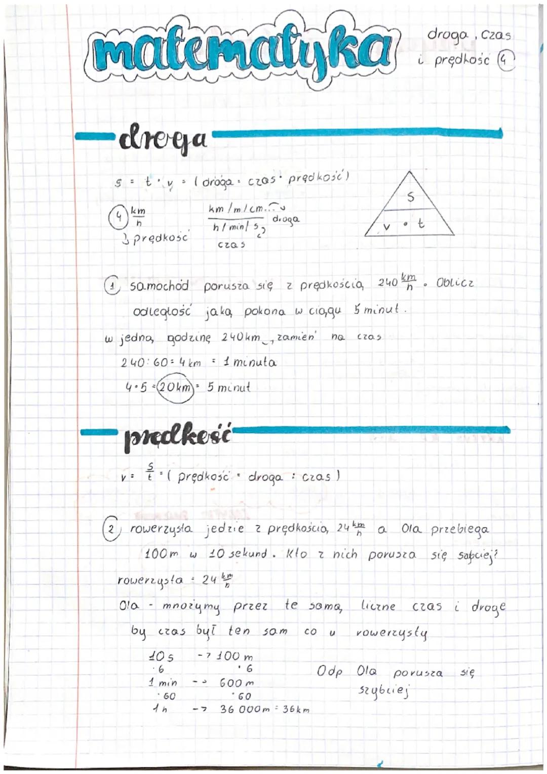 matematyka
-droga
S = t. M I droga czas prędkość)
4
4
km
3 prędkość
S
km/m/cm...u
h/ min 152
Czas
w jedną godzinę
240: 60= 4 km
4.5=20km 5 m