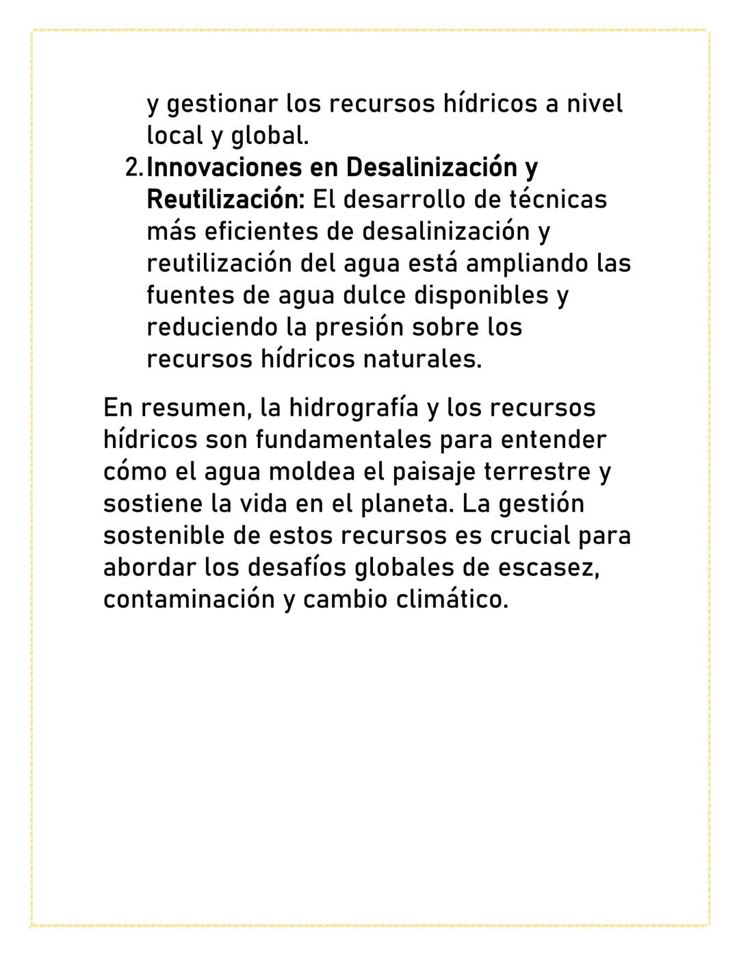 HIDROGRAFÍA Y
RECURSOS
HÍDRICOS
La hidrografía y los recursos hídricos son
áreas de estudio cruciales que se enfocan
en el análisis y la ges