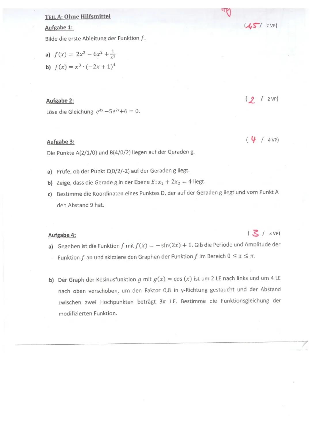 TEIL A: Ohne Hilfsmittel
Aufgabe 1:
Bilde die erste Ableitung der Funktion f.
a) f(x) = 2x³ - 6x² +/=//
b) f(x)= x³ (-2x + 1)¹
Aufgabe 2:
Lö