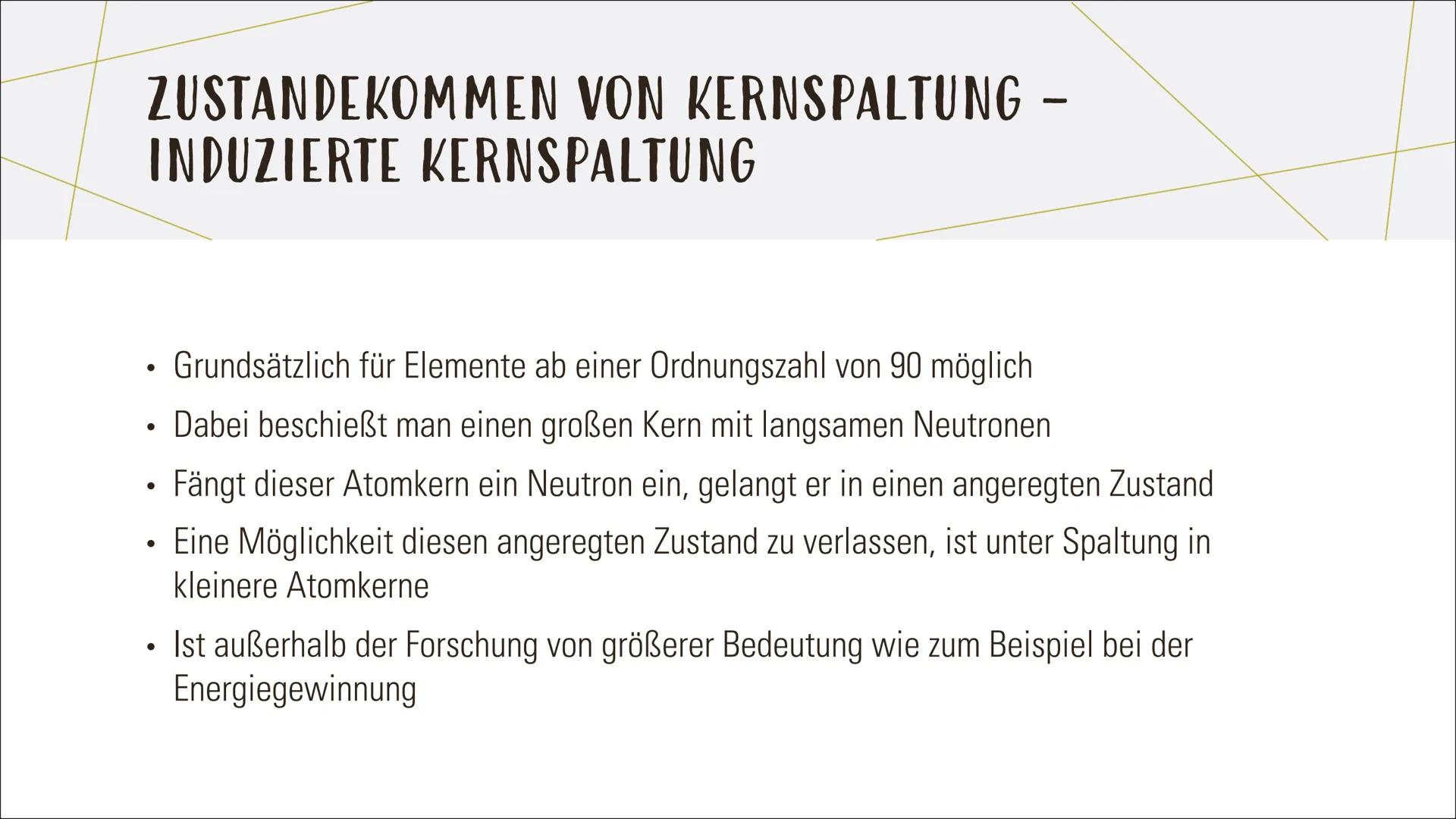 KERNSPALTUNG -
KETTENREAKTION INHALT
Was ist eine Kernspaltung?
Die Ursache für die Energiefreisetzung
Zustandekommen von Kernspaltung
Beisp