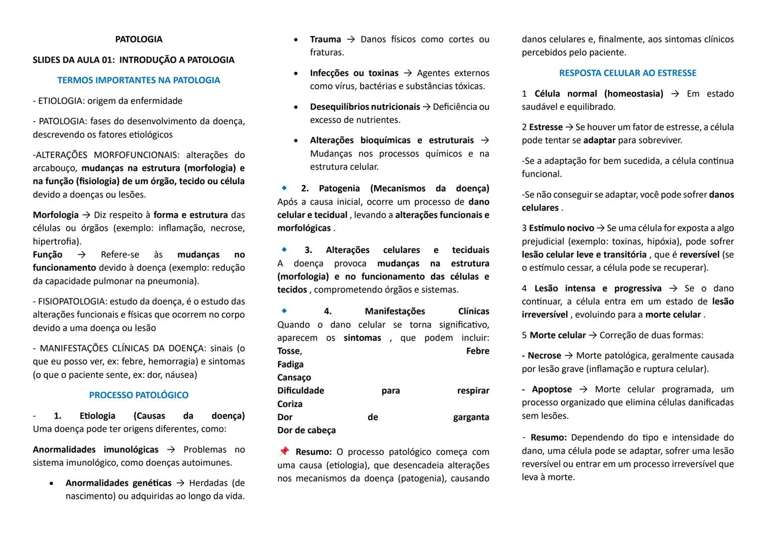 --- OCR Start ---
PATOLOGIA
SLIDES DA AULA 01: INTRODUÇÃO A PATOLOGIA
TERMOS IMPORTANTES NA PATOLOGIA
- ETIOLOGIA: origem da enfermidade
- P
