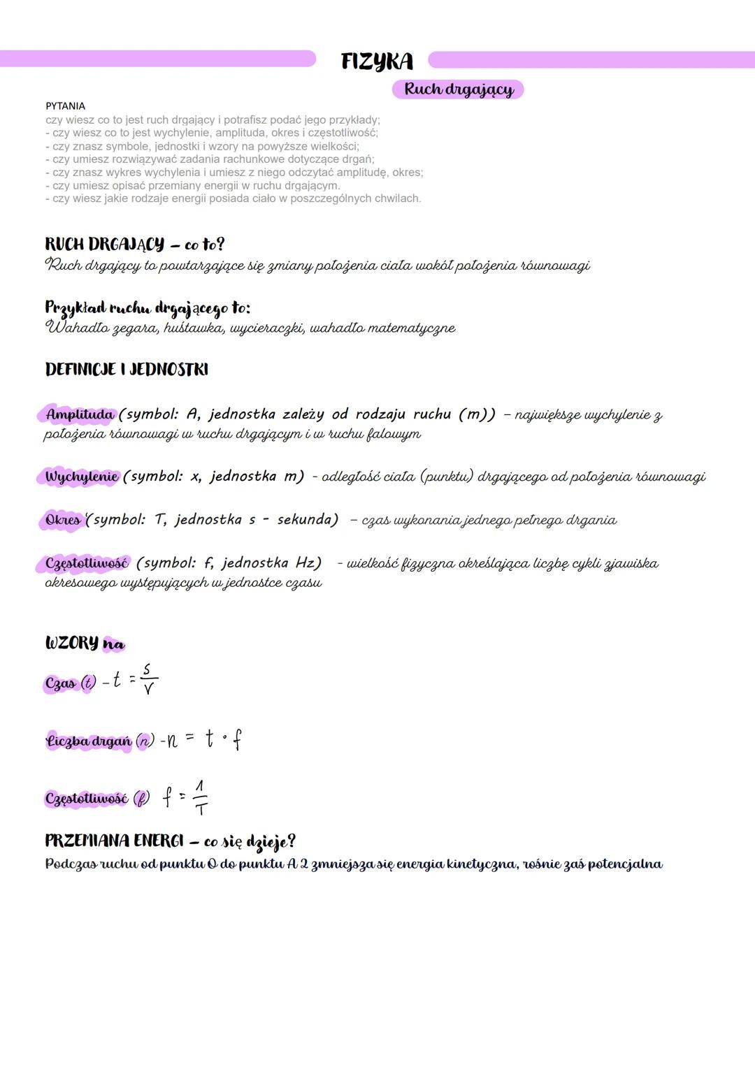 PYTANIA
czy wiesz co to jest ruch drgający i potrafisz podać jego przykłady;
- czy wiesz co to jest wychylenie, amplituda, okres i częstotli